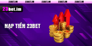 Nạp Tiền 23bet